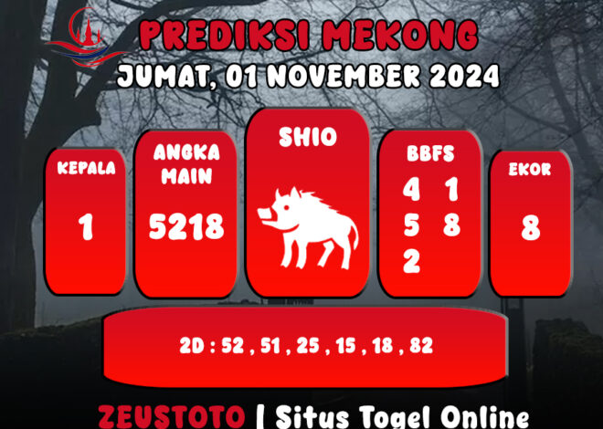 PREDIKSI ANGKA KELUARAN MEKONG HARI INI JUMAT 01 NOVEMBER 2024