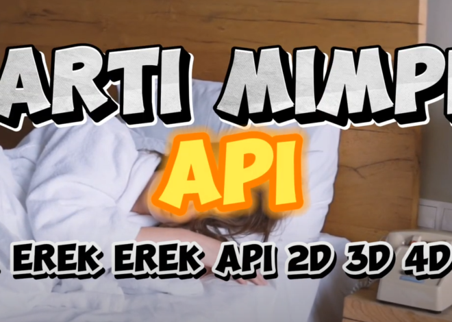 Arti Mimpi Api & Erek-Erek Api 2D, 3D, 4D Makna dan Tafsir