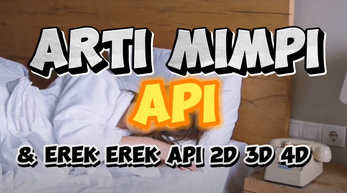 Arti Mimpi Api & Erek-Erek Api 2D, 3D, 4D Makna dan Tafsir