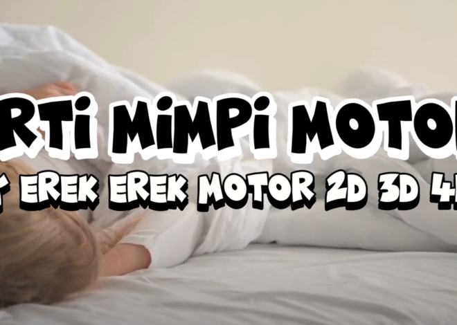 ARTI MIMPI MOTOR & EREK EREK MOTOR 2D 3D 4D