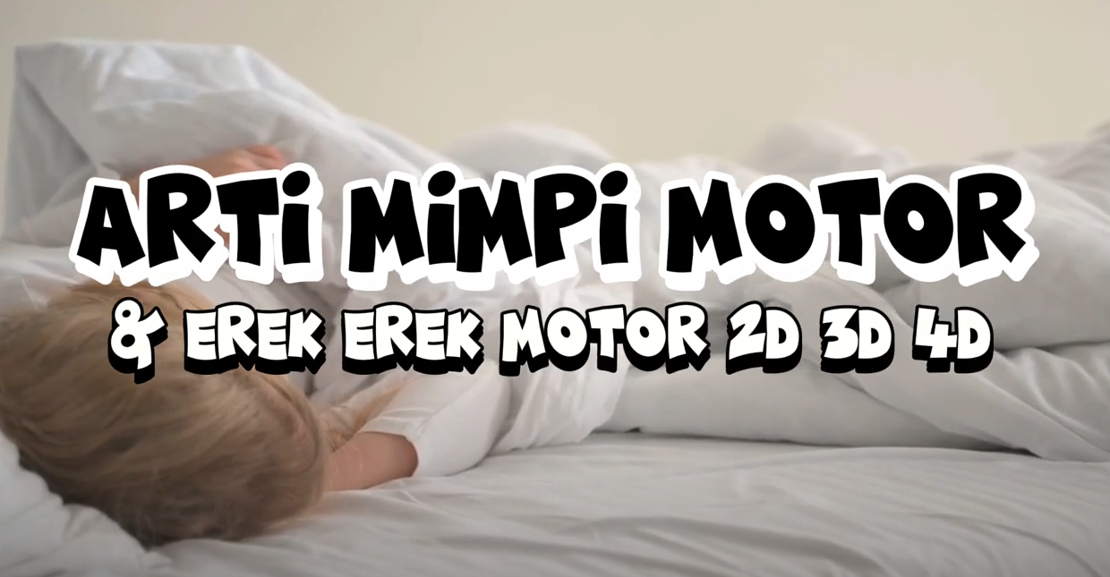 ARTI MIMPI MOTOR & EREK EREK MOTOR 2D 3D 4D