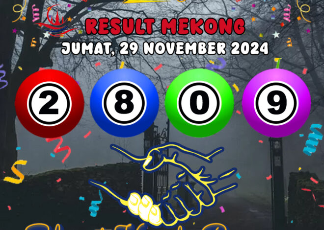 HASIL / RESULT ANGKA KELUARAN MEKONG HARI INI JUMAT 29 NOVEMBER  2024