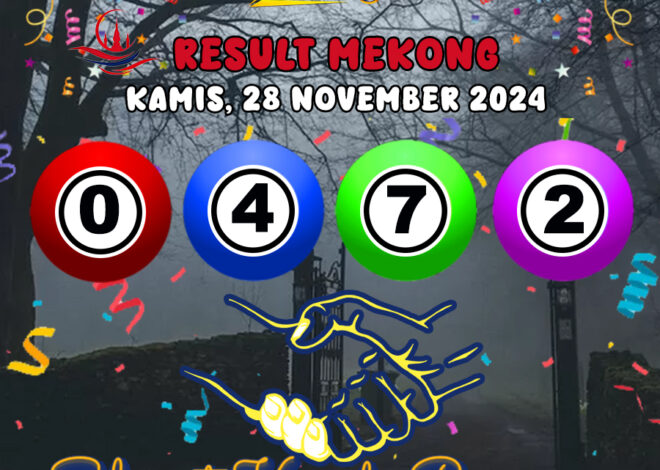 HASIL / RESULT ANGKA KELUARAN MEKONG HARI INI KAMIS 28 NOVEMBER 2024