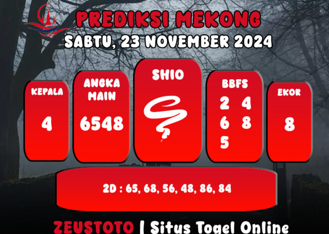 PREDIKSI ANGKA KELUARAN MEKONG HARI INI SABTU 23 NOVEMBER 2024