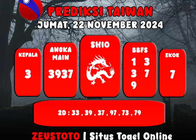 PREDIKSI ANGKA KELUARAN TAIWAN HARI INI JUMAT 22 NOVEMBER 2024