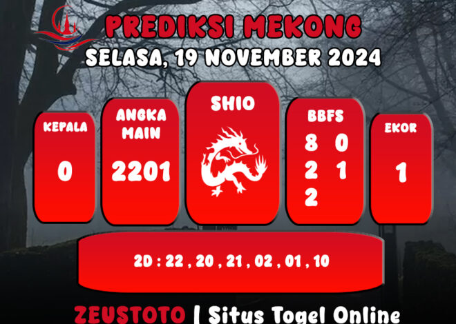 PREDIKSI ANGKA KELUARAN MEKONG HARI INI SELASA 19 NOVEMBER 2024