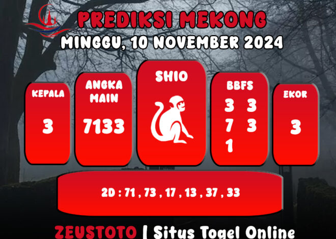 PREDIKSI ANGKA KELUARAN MEKONG HARI INI MINGGU 10 NOVEMBER 2024