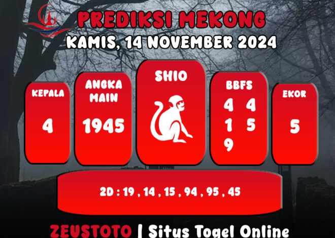 PREDIKSI ANGKA KELUARAN MEKONG HARI INI KAMIS 14 NOVEMBER 2024