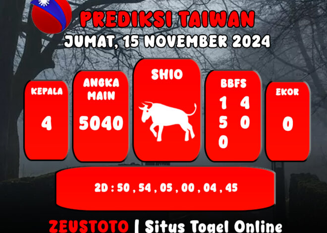 PREDIKSI ANGKA KELUARAN TAIWAN HARI INI JUMAT 15 NOVEMBER 2024