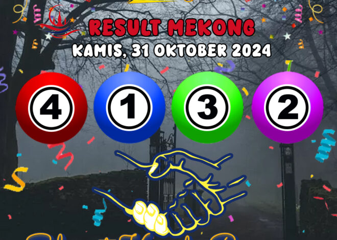 HASIL / RESULT ANGKA KELUARAN MEKONG HARI INI KAMIS 31 OKTOBER 2024