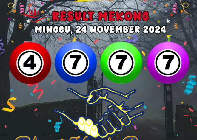 HASIL / RESULT ANGKA KELUARAN MEKONG HARI INI MINGGU 24 NOVEMBER 2024