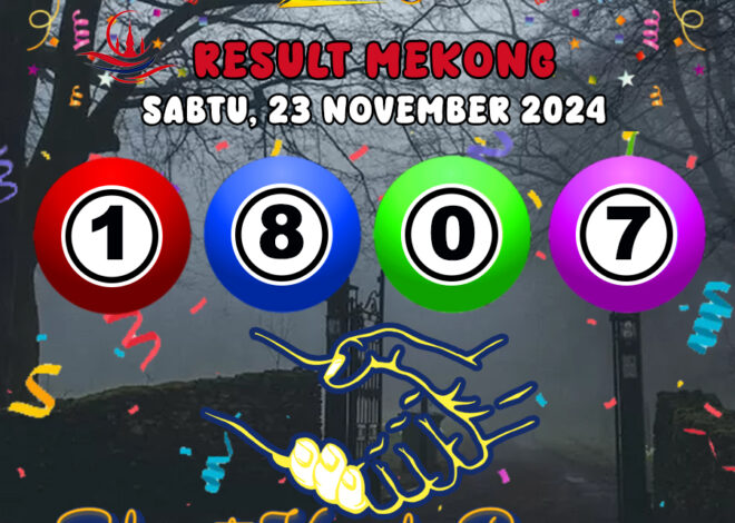 HASIL / RESULT ANGKA KELUARAN MEKONG HARI INI SABTU 23 NOVEMBER 2024