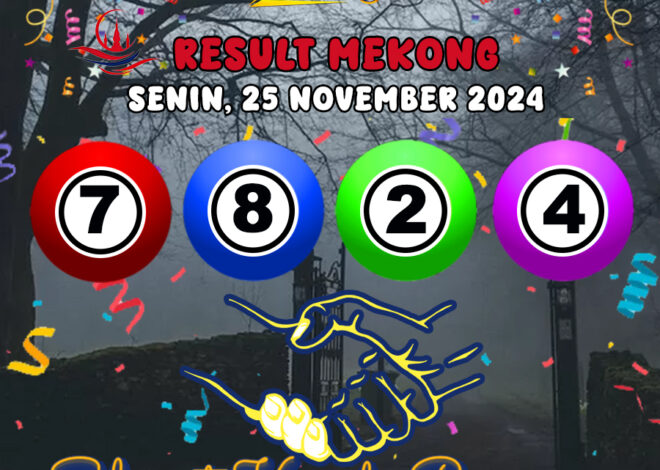 HASIL / RESULT ANGKA KELUARAN MEKONG HARI INI SENIN 25 NOVEMBER 2024