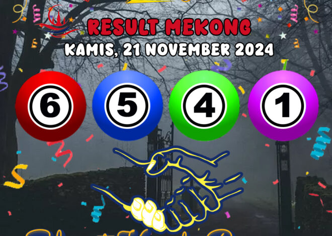 HASIL / RESULT ANGKA KELUARAN MEKONG HARI INI KAMIS 21 NOVEMBER 2024