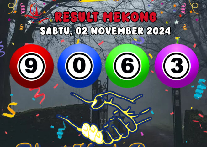 HASIL / RESULT ANGKA KELUARAN MEKONG HARI INI SABTU 02 NOVEMBER 2024