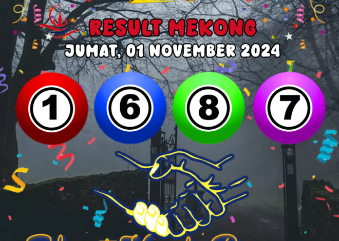 HASIL / RESULT ANGKA KELUARAN MEKONG HARI INI JUMAT 01 NOVEMBER 2024