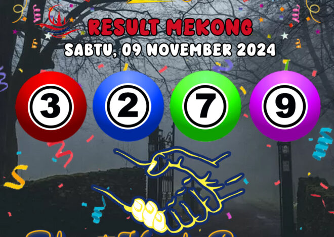 HASIL / RESULT ANGKA KELUARAN MEKONG HARI INI SABTU 09 NOVEMBER 2024