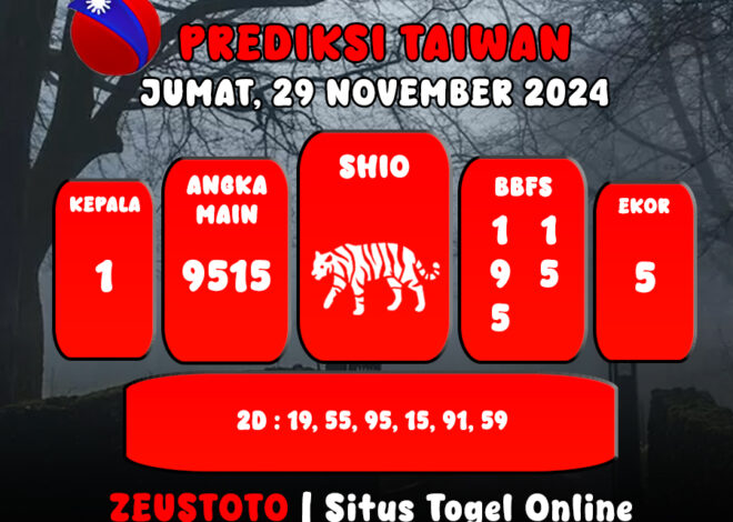 PREDIKSI ANGKA KELUARAN TAIWAN HARI INI JUMAT 29 NOVEMBER 2024