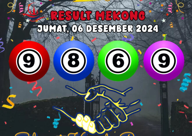 HASIL / RESULT ANGKA KELUARAN MEKONG HARI INI JUMAT 06 DESEMBER 2024