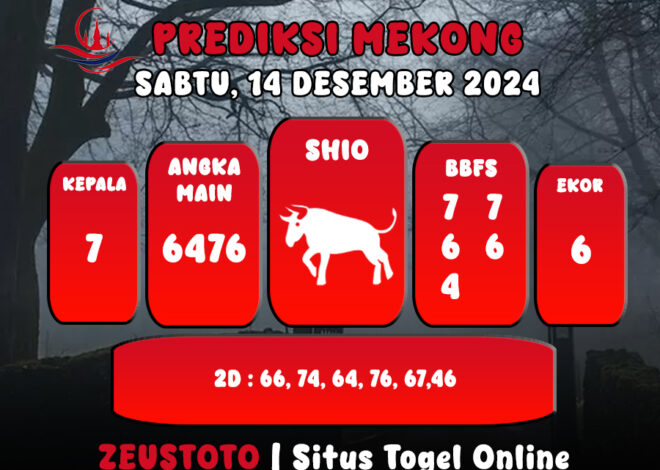 PREDIKSI ANGKA KELUARAN MEKONG HARI INI SABTU 14 DESEMBER 2024