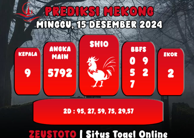 PREDIKSI ANGKA KELUARAN MEKONG HARI INI MINGGU 15 DESEMBER 2024