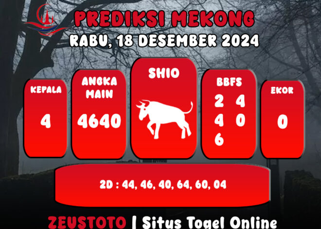 PREDIKSI ANGKA KELUARAN MEKONG HARI INI RABU 18 DESEMBER 2024