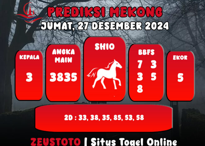 PREDIKSI ANGKA KELUARAN MEKONG HARI INI JUMAT 27 DESEMBER 2024