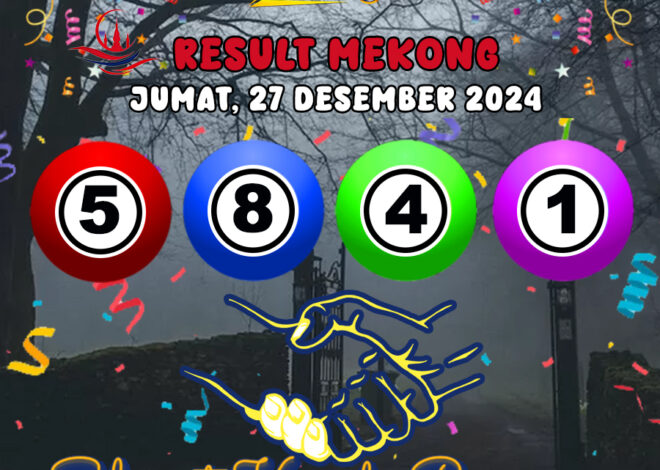 HASIL / RESULT ANGKA KELUARAN MEKONG HARI INI JUMAT 27 DESEMBER 2024