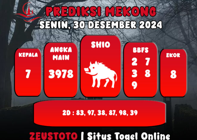 PREDIKSI ANGKA KELUARAN MEKONG HARI INI SENIN 30 DESEMBER 2024