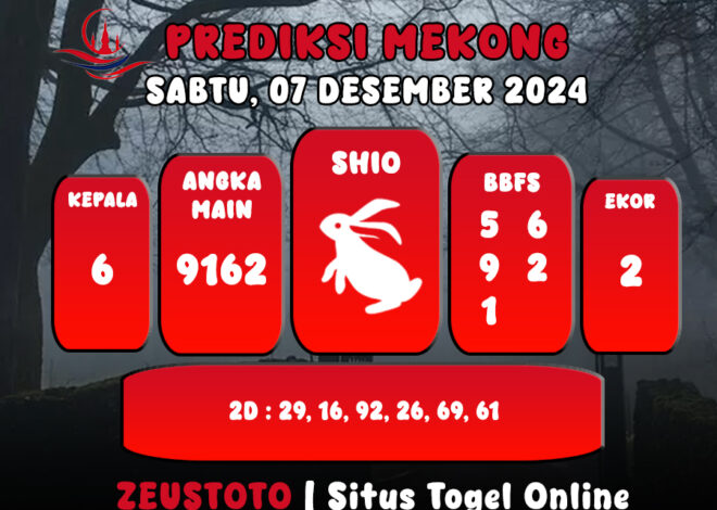 PREDIKSI ANGKA KELUARAN MEKONG HARI INI SABTU 07 DESEMBER 2024