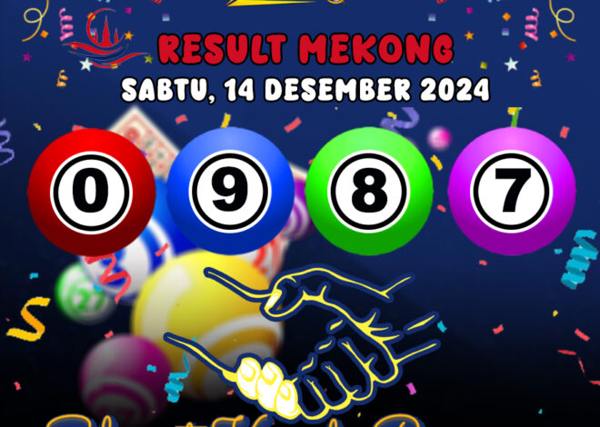 HASIL / RESULT ANGKA KELUARAN MEKONG HARI INI SABTU 14 DESEMBER 2024