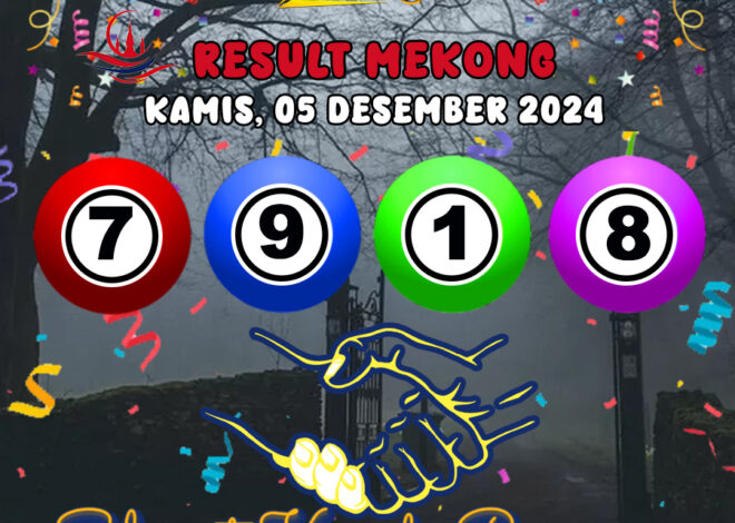 HASIL / RESULT ANGKA KELUARAN MEKONG HARI INI KAMIS 05 DESEMBER 2024