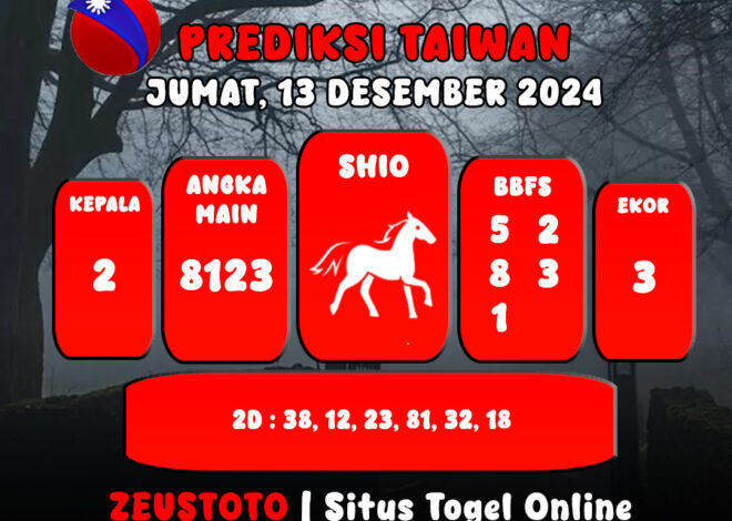 PREDIKSI ANGKA KELUARAN TAIWAN HARI INI JUMAT 13 DESEMBER 2024