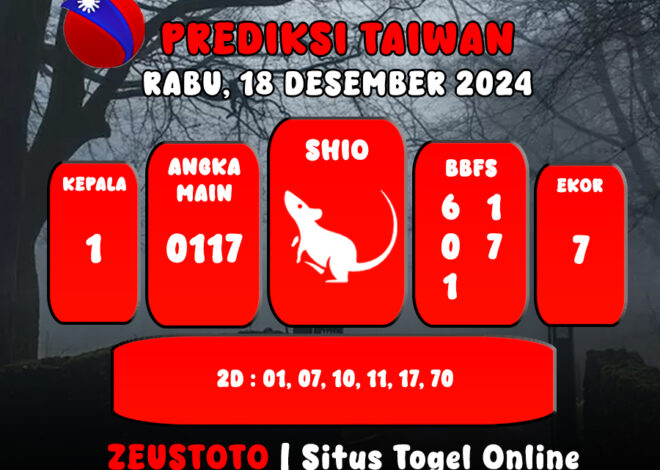 PREDIKSI ANGKA KELUARAN TAIWAN HARI INI RABU 18 DESEMBER 2024