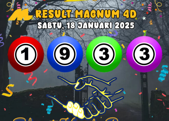 HASIL / RESULT ANGKA KELUARAN MAGNUM4D HARI INI SABTU 18 JANUARI 2025