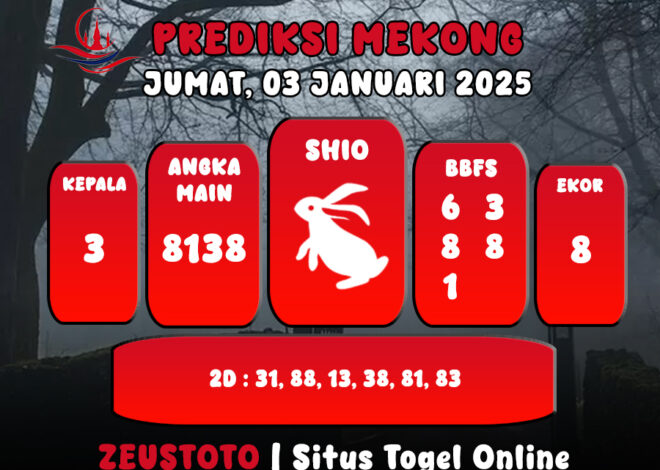 PREDIKSI ANGKA KELUARAN MEKONG HARI INI JUMAT 03 JANUARI 2025