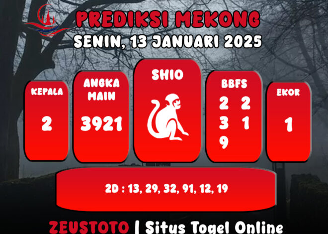 PREDIKSI ANGKA KELUARAN MEKONG HARI INI SENIN 13 JANUARI 2025