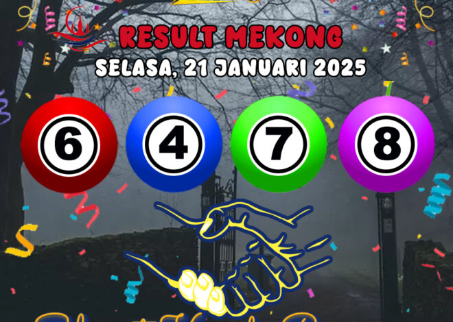 HASIL / RESULT ANGKA KELUARAN MEKONG HARI INI SELASA 21 JANUARI 2025