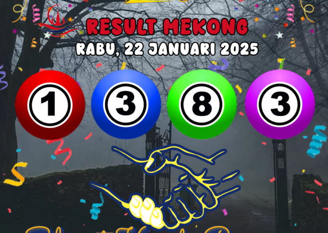 HASIL / RESULT ANGKA KELUARAN MEKONG HARI INI RABU 22 JANUARI 2025