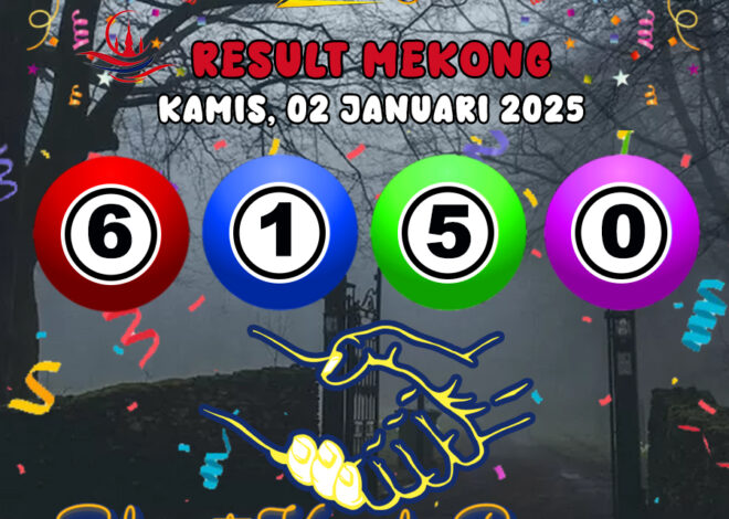 HASIL / RESULT ANGKA KELUARAN MEKONG HARI INI KAMIS 02 JANUARI 2025