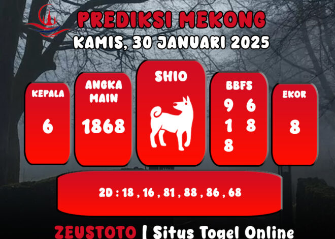 PREDIKSI ANGKA KELUARAN MEKONG HARI INI KAMIS 30 JANUARI 2025