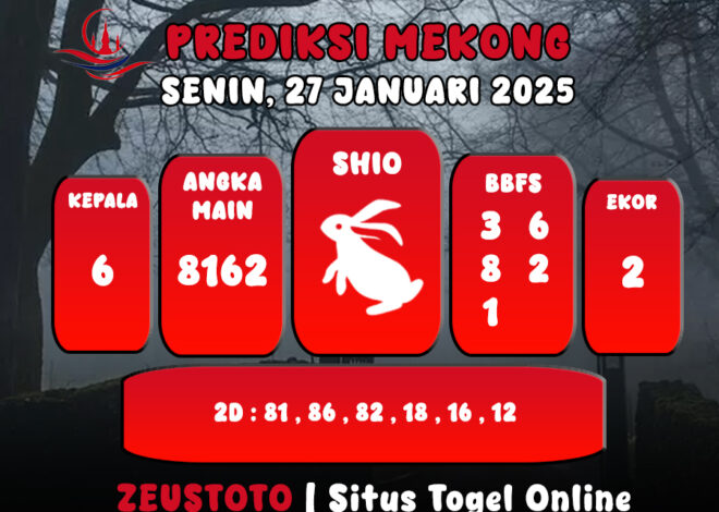 PREDIKSI ANGKA KELUARAN MEKONG HARI INI SENIN 27 JANUARI 2025