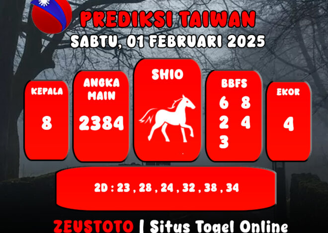 PREDIKSI ANGKA KELUARAN TAIWAN HARI INI SABTU 01 FEBRUARI 2025