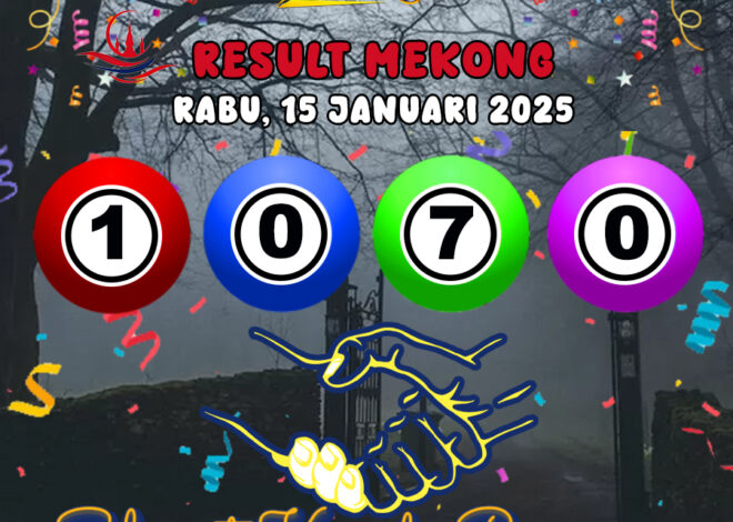 HASIL / RESULT ANGKA KELUARAN MEKONG HARI INI RABU 15 JANUARI 2025