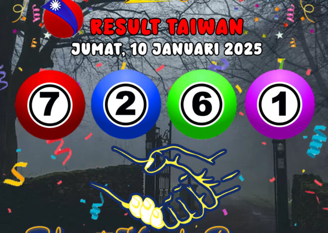 HASIL / RESULT ANGKA KELUARAN TAIWAN HARI INI JUMAT 10 JANUARI 2025