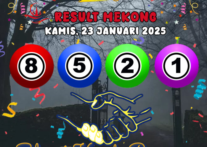 HASIL / RESULT ANGKA KELUARAN MEKONG HARI INI KAMIS 23 JANUARI 2025