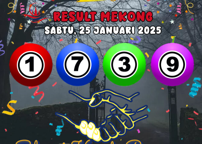 HASIL / RESULT ANGKA KELUARAN MEKONG HARI INI SABTU 25 JANUARI 2025