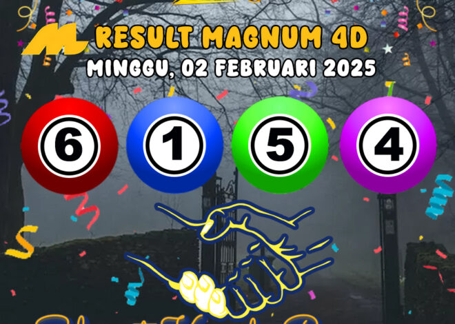 HASIL / RESULT ANGKA KELUARAN MAGNUM4D HARI INI MINGGU 02 FEBRUARI 2025