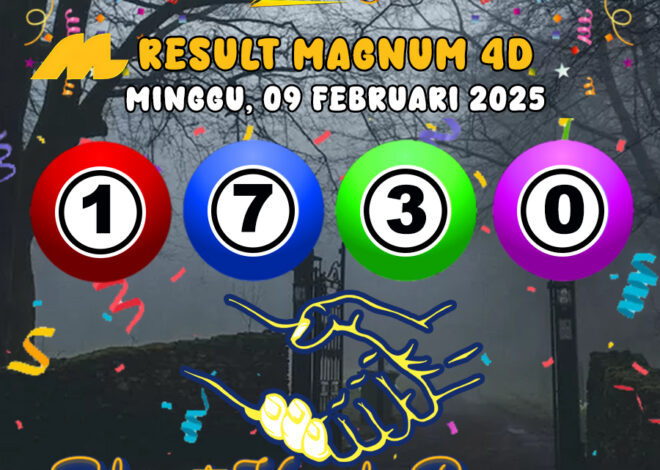 HASIL / RESULT ANGKA KELUARAN MAGNUM4D HARI INI MINGGU 09 FEBRUARI 2025