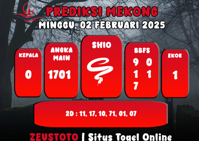 PREDIKSI ANGKA KELUARAN MEKONG HARI INI MINGGU 02 FEBRUARI 2025